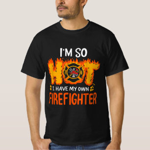 T-shirt J'ai tellement chaud que j'ai mon propre pompier