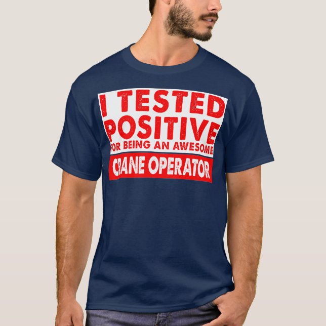 T-shirt J'ai testé Positif pour être une grue géniale (Devant)