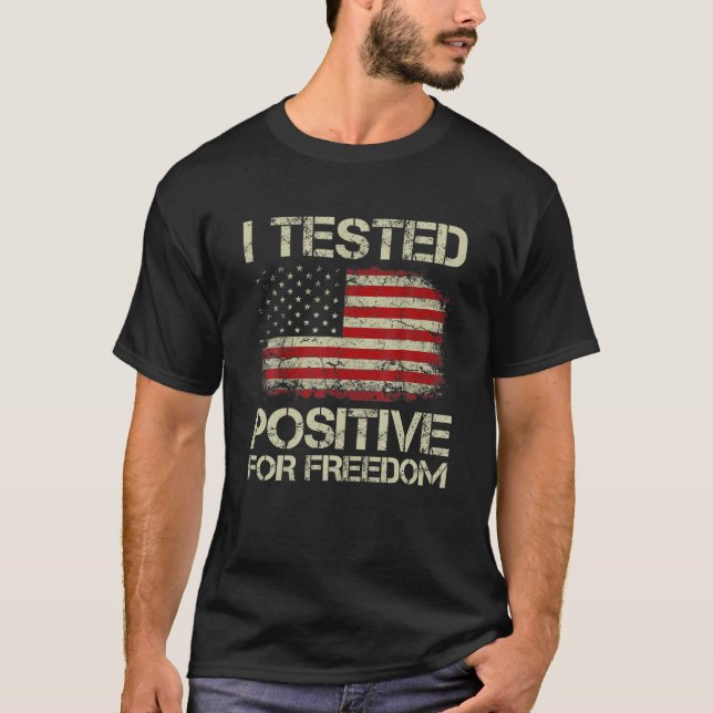 T-shirt J'Ai Testé Positif Pour Freedom Support Médicale G (Devant)