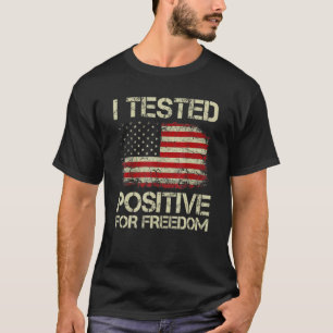 T-shirt J'Ai Testé Positif Pour Freedom Support Médicale G