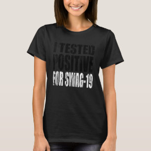 T-shirt J'Ai Testé Positif Pour Le Swag 19 24