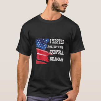 T-shirt J'Ai Testé Positif Pour Ultra Maga US Drapeau Prot