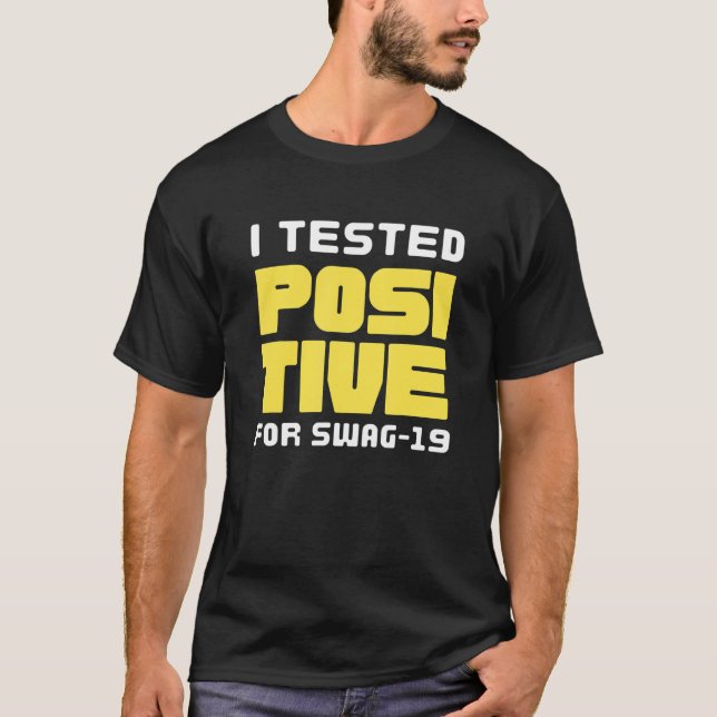 T-shirt J'Ai Testé Positive Pour Swag 19 Funny (Devant)