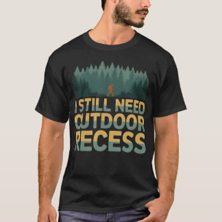 T-shirt J'ai Toujours Besoin De Récréation Extérieure Vint
