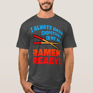 T-shirt J'Ai Toujours Des Baguettes Dans Mon Sac, Ramen Re