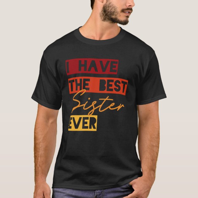 T-shirt J'ai toujours la meilleure soeur (Devant)