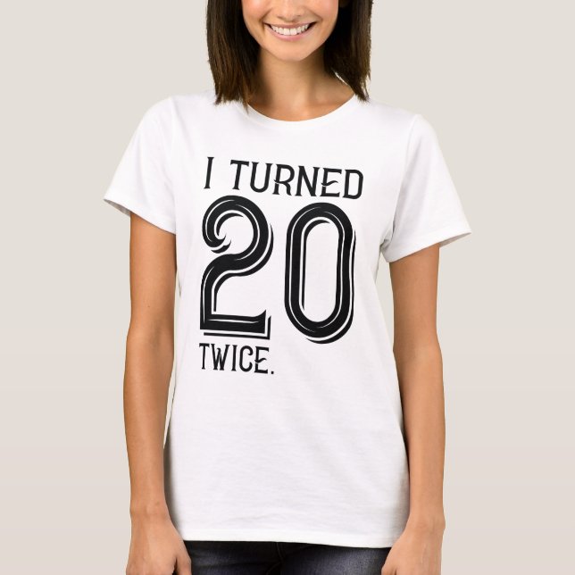 T-shirt J'Ai Tourné 20 Deux Fois (Devant)