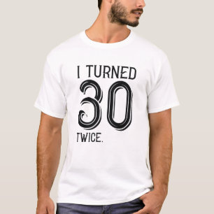 T-shirt J'Ai Tourné 30 Fois Deux Fois