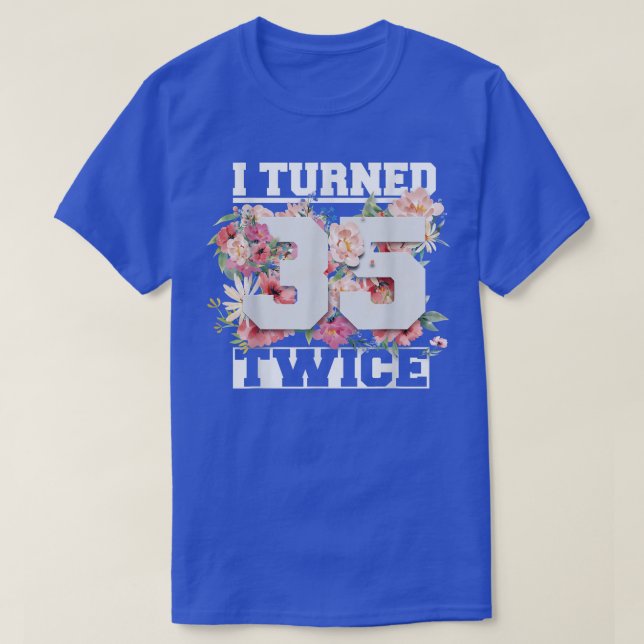 T-shirt J'Ai Tourné 35 Deux Fois Drôle 70 Ans 70ème Annive (Design devant)