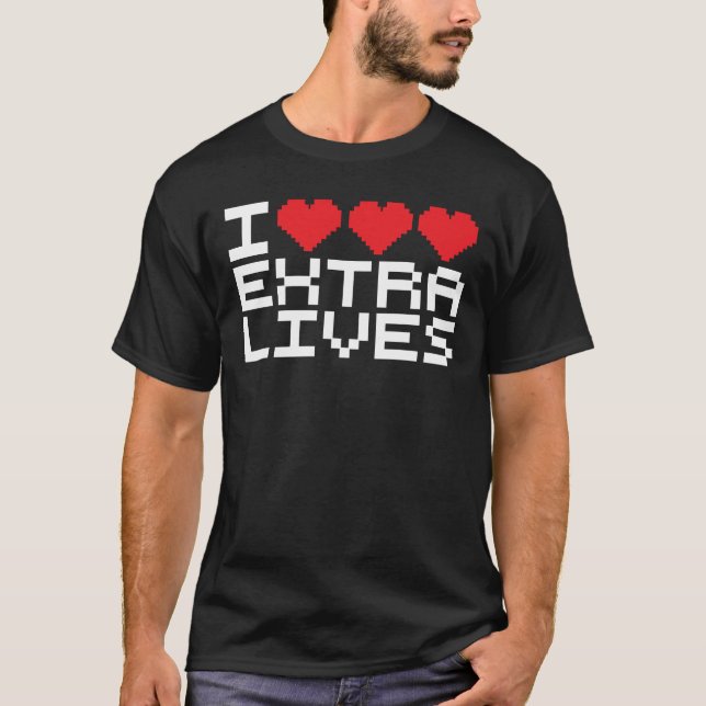 T-shirt J'Ai Triplé Les Vies Supplémentaires Du Coeur (Devant)