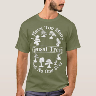 T-shirt J'Ai Trop De Bonsai Trees Soins Dit Personne