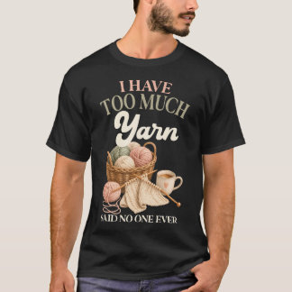 T-shirt J'ai trop de fil à tricoter a dit personne jamais
