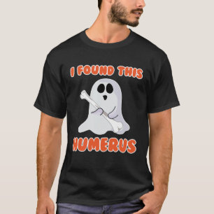T-shirt J'Ai Trouvé Ce Costume D'Halloween Humerus Cute Gh