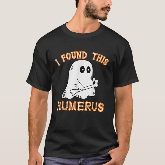 T-shirt J'Ai Trouvé Ce Humerus Boo Ghost Drôle Halloween P (Devant)