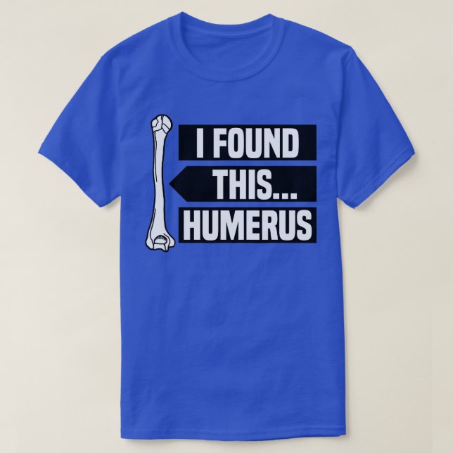 T-shirt J'Ai Trouvé Cet Humerus, Drôle Pun, Punny (Design devant)