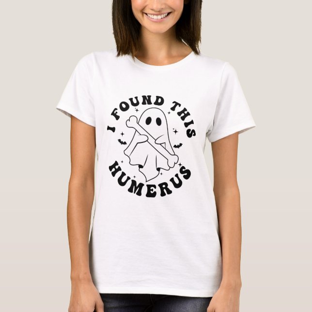 T-shirt J'Ai Trouvé Cet Humerus Halloween Nursing School (Devant)