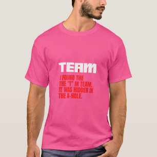 T-shirt J'Ai Trouvé L'I En Équipe. Sa Cachée Dans Un Trou