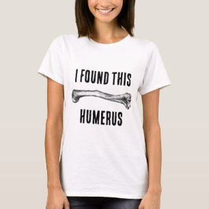 T-shirt J'ai trouvé que Humerus Nurse Doctor Funny