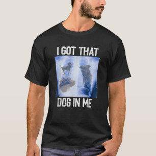 T-shirt J'ai un chien en moi Une radiographie de ce mème b
