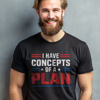 T-shirt J'ai un concept de plan Trump Presidential