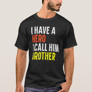 T-shirt J'Ai Un Héros Que Je L'Appelle Frère Meilleur Bro 