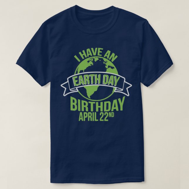 T-shirt J'Ai Un Jour des terres Anniversaire 22 Avril (Design devant)