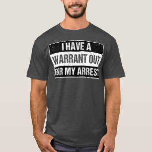 T-shirt J'Ai Un Mandat D'Arrêt