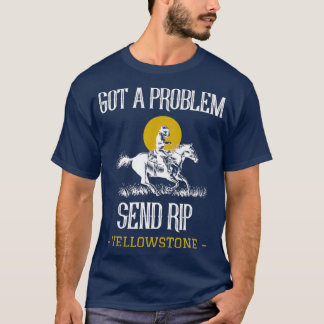 T-shirt J'Ai Un Problème Envoyer Rip Funny Yellowstone