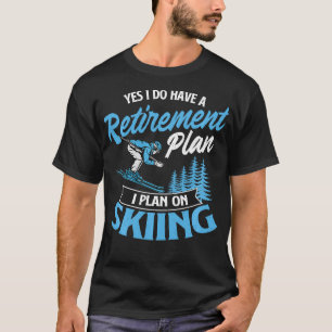 T-shirt J'Ai Un Régime De Retraite Skieur Amateur Skier Sk