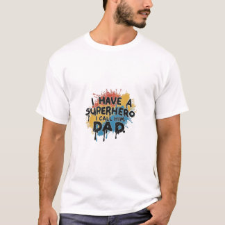 T-shirt J'ai un super-héros, je l'appelle DAD