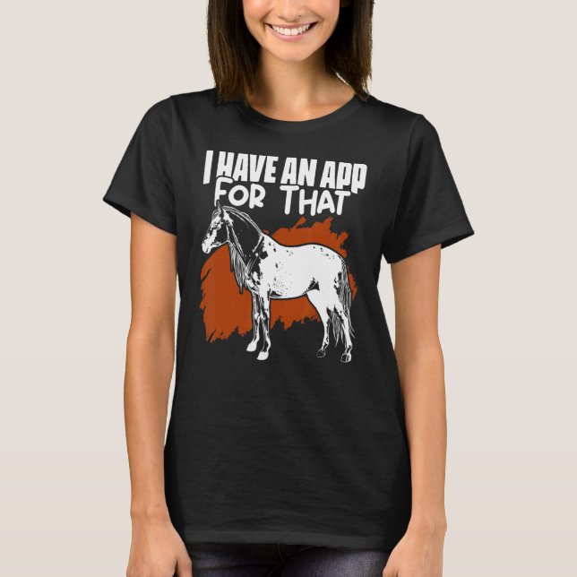 T-shirt J'ai une application pour que Appaloosa Horse Jock (Devant)