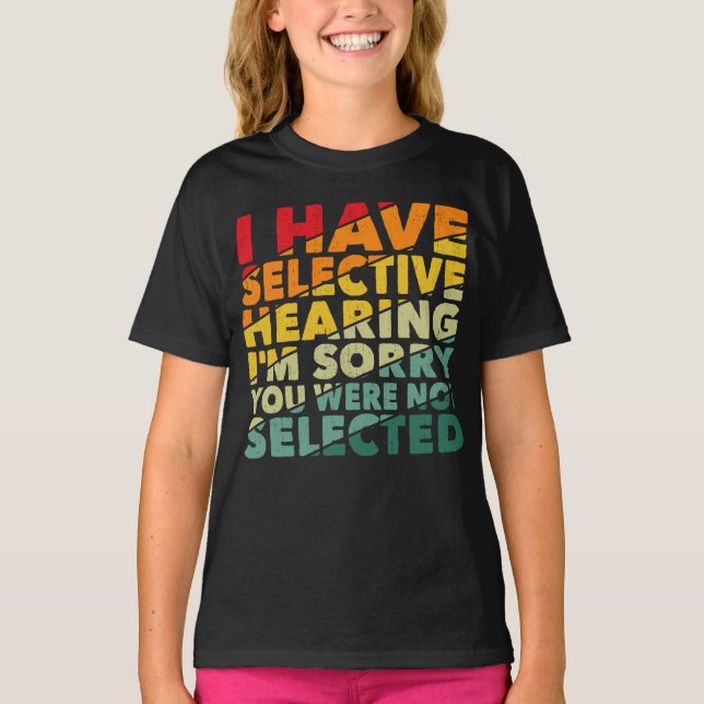 T-shirt J'Ai Une Audience Sélective Vous N'Avez Pas Été Sé (Devant)