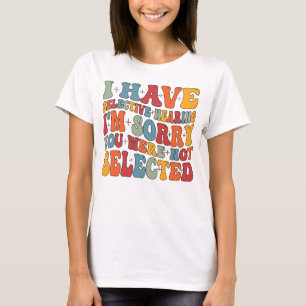 T-shirt J'Ai Une Audience Sélective Vous N'Avez Pas Été Sé