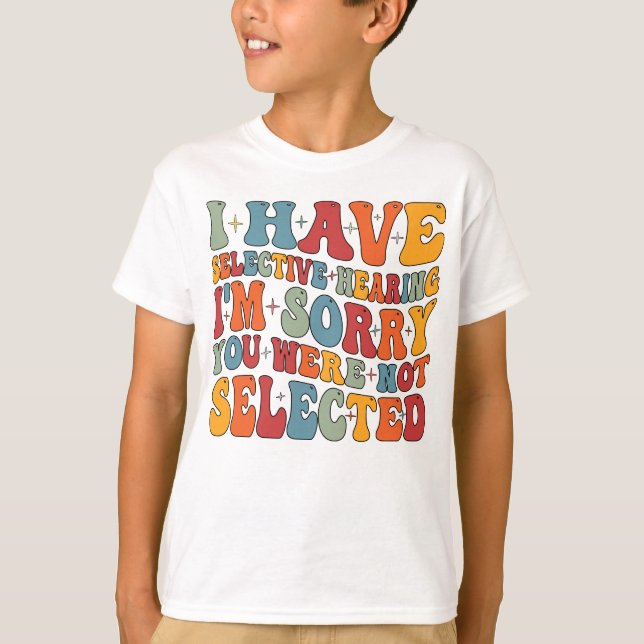 T-shirt J'Ai Une Audience Sélective Vous N'Avez Pas Été Sé (Devant)