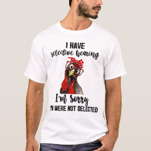 T-shirt J'ai une audition sélective Je suis désolé Vous