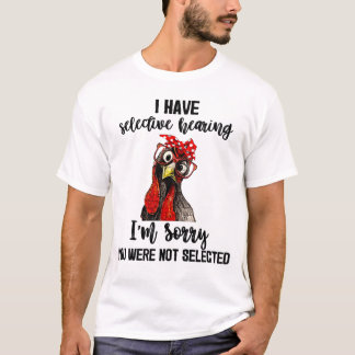 T-shirt J'ai une audition sélective Je suis désolé Vous