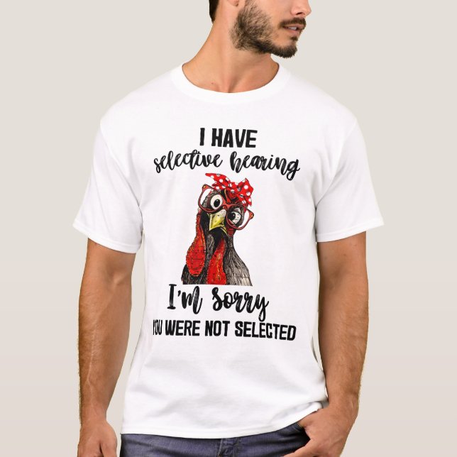 T-shirt J'ai une audition sélective Je suis désolé Vous (Devant)