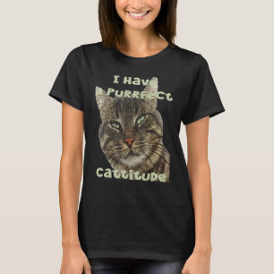 T-shirt J'ai une cattitude parfaitement mignonne citation