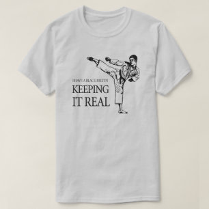 T-SHIRT J'AI UNE CEINTURE NOIRE POUR LA GARDER RÉELLE