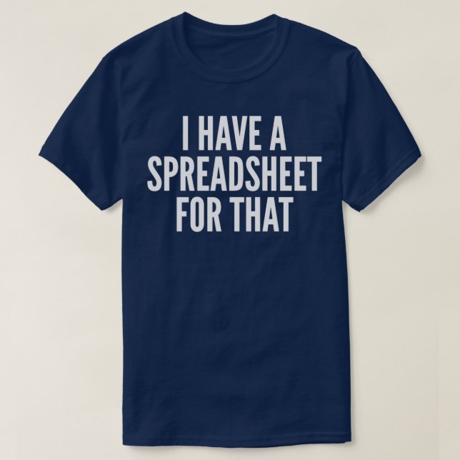 T-shirt J'Ai Une Feuille De Calcul Pour Ce Comptable Drôle (Design devant)