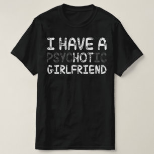 T-shirt J'Ai Une Fille Psychotique