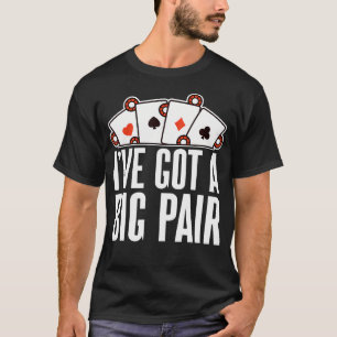 T-shirt J'ai une grosse paire Casino Play Poker -