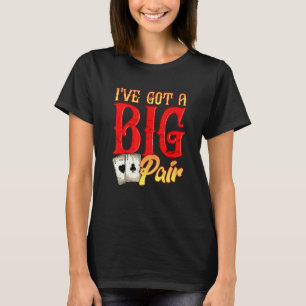 T-shirt J'Ai Une Grosse Paire Poker Jouer Casino P