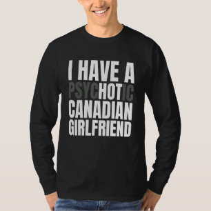 T-shirt J'Ai Une Petite Amie Canadienne Chaude Drôle Garço
