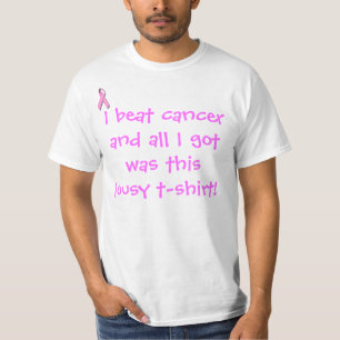 T-shirt J'ai vaincu le cancer et tout ce que j'ai eu c'ét