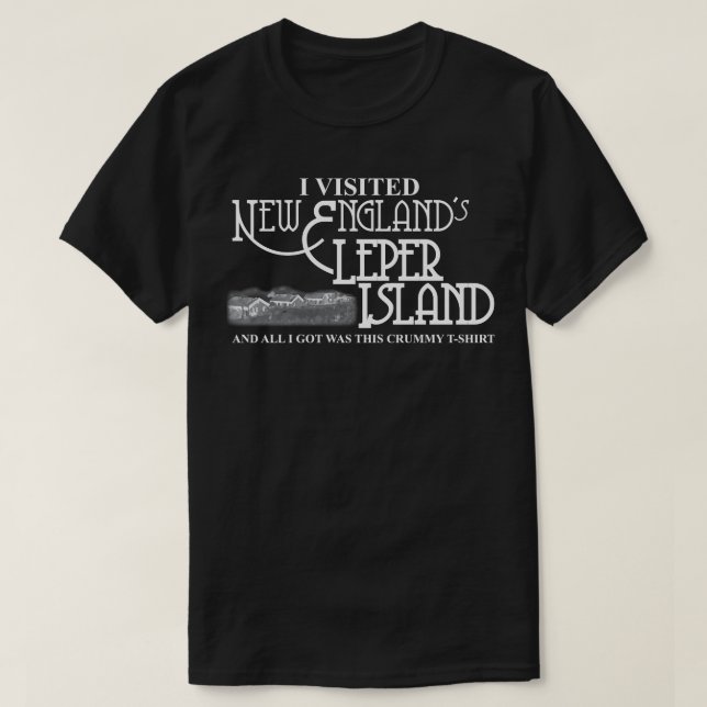 T-shirt J'Ai Visité L'Île De Leper, Nouvelle-Angleterre (Design devant)