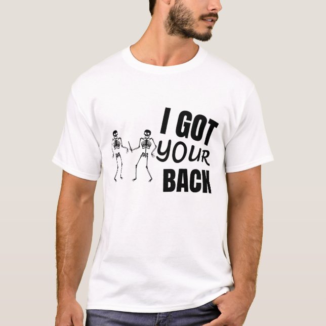 T-SHIRT J'AI VOTRE SKELETON DERRIÈRE (Devant)