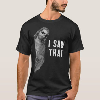 T-shirt J'Ai Vu Cette Citation Amusante Jésus chrétien Die