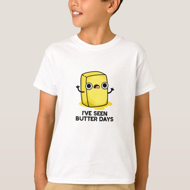 T-shirt J'Ai Vu Les Jours De Beurre Drôle Pun De Nourritur (Devant)