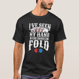 T-shirt J'Ai Vu Ma Main Que Tu Devrais Plier Le Jeu De Pok